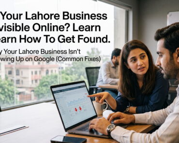Why Your Lahore Business Isn’t Showing Up on  ...