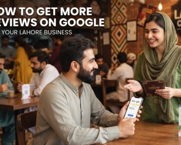 How to Get More Reviews on Google for Your Lahore B ...